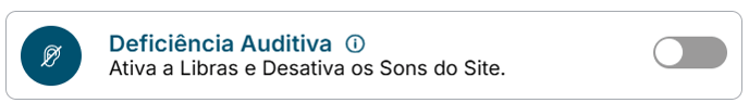Botão de acessibilidade para deficiência auditiva, com opção de ativar Libras e desativar sons do site.